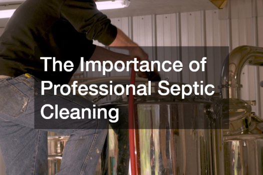 The Importance of Professional Septic Cleaning